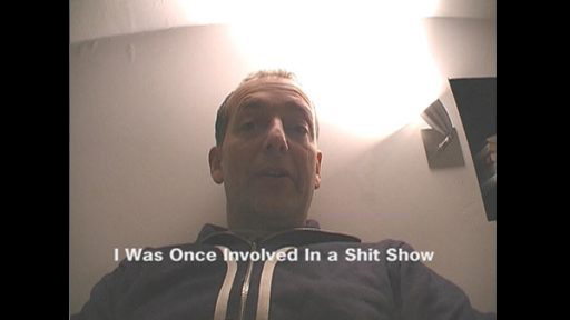 I Was Once Involved in a Shit Show